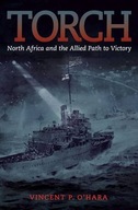 Torch: North Africa and the Allied Path to