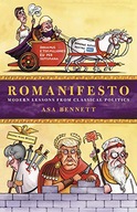 ROMANIFESTO: MODERN LESSONS FROM CLASSICAL POLITICS - Asa Bennett [KSIĄŻKA]