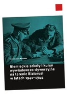 NIEMIECKIE SZKOŁY I KURSY WYWIADOWCZO-DYWERSYJNE NA TERENIE BIAŁORUSI W LAT