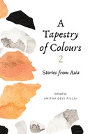 A Tapestry of Colours 2: Stories from Asia Devi