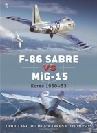 F-86 Sabre vs MiG-15: Korea 1950-53 Dildy Douglas