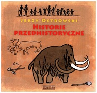 Historie Przedhistoryczne Jerzy Ostrowski