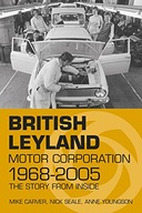 British Leyland Motor Corporation 1968-2005: The