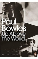 UP ABOVE THE WORLD, BOWLES PAUL