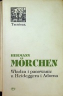 Władza i panowanie u Heideggera i Adorna