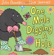 One Mole Digging A Hole Donaldson Julia