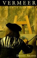 Vermeer: Faith in Painting Arasse Daniel