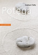 POTĘGA TERAŹNIEJSZOŚCI - ECKHART TOLLE