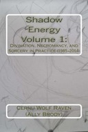 Shadow Energy Volume 1: : Divination, Necromancy,