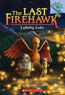 Lullaby Lake: A Branches Book (The Last Firehawk