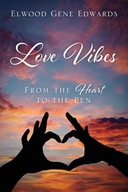 Love Vibes: From the Heart to the Pen Edwards