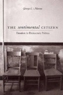 The Sentimental Citizen: Emotion in Democratic