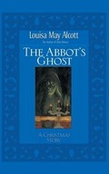 Abbot s Ghost: A Christmas Story Alcott Louisa