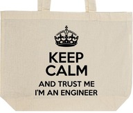 KEEP CALM I'M AN ENGINEER torba zakupy prezent