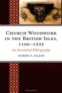 Church Woodwork in the British Isles, 1100-1535: