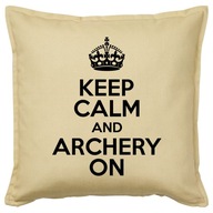 KEEP CALM AND ARCHERY ON poduszka 50x50 prezent