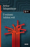 O WOLNOŚCI LUDZKIEJ WOLI, ARTHUR SCHOPENHAUER