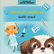 PRZYGODY KARMELKA. WIELKI STRACH