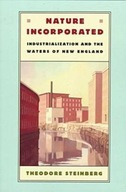 Nature Incorporated: Industrialization and the