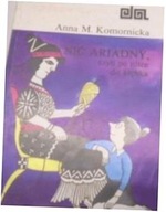 NIĆ ARIADNY - ANNA M. KOMORNICKA