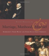 Manhood, Marriage, and Mischief: Rembrandt s