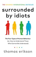 Surrounded by Idiots: The Four Types of Human
