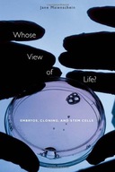Whose View of Life?: Embryos, Cloning, and Stem