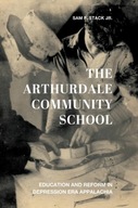 The Arthurdale Community School: Education and