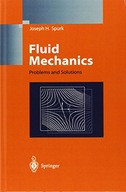 Fluid Mechanics: Problems and Solutions Spurk