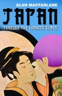 Japan Through the Looking Glass MacFarlane Alan