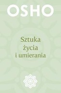 SZTUKA ŻYCIA I UMIERANIA OSHO, OSHO