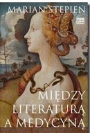 Między literaturą a medycyną Marian Stępień