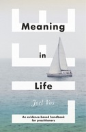 Meaning in Life: An Evidence-Based Handbook for
