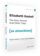 THE GREY WOMAN AND OTHER TALES / SZARA DAMA I INNE OPOWIADANIA Z PODRĘCZNY