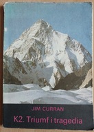 K2. Triumf i tragedia Jim Curran