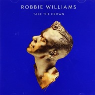 Płyta CD Robbie Williams TAKE THE CROWN na prezent