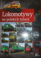Lokomotywy na polskich torach - Wojciech Nowak