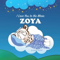 I Love You to the Moon, Zoya: Personalized Book with Your Child's Name