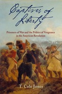 Captives of Liberty: Prisoners of War and the