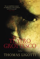 TEATRO GROTTESCO - Thomas Ligotti [KSIĄŻKA]