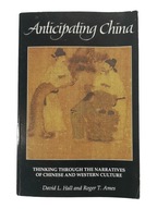 Anticipating China: Thinking Through the Narratives of Chinese and Western