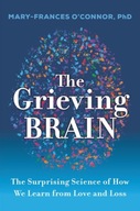 The Grieving Brain: The Surprising Science of How