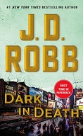 Dark in Death: An Eve Dallas Novel Robb J. D.