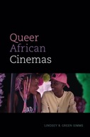 Queer African Cinemas Green-Simms Lindsey B.