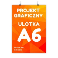 PROFESJONALNY PROJEKT GRAFICZNY ULOTKI A6 - ULOTKA A6 - SUPER JAKOŚĆ