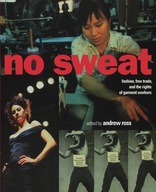No Sweat: Fashion, Free Trade, and the Rights of