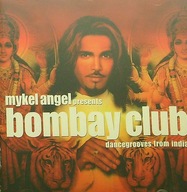 Mykel Angel presents: Bombay Club - Dancegrooves From India