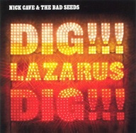 CAVE, NICK - AND THE BAD SEEDS DIG LAZARUS DIG (CD)