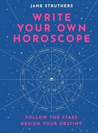 Write Your Own Horoscope: Follow the Stars,