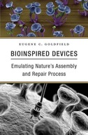 Bioinspired Devices: Emulating Nature s Assembly